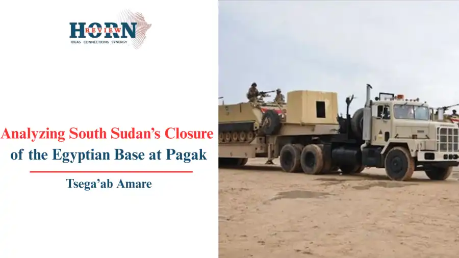 Analyzing South Sudan Closure of the Egyptian Base at Pagak