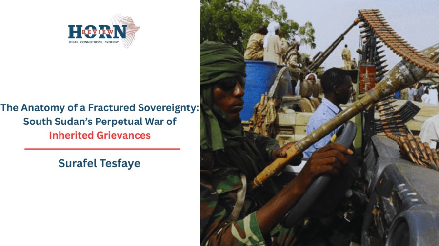 https://hornreview.org/2026/02/11/the-anatomy-of-a-fractured-sovereignty-south-sudans-perpetual-war-of-inherited-grievances/